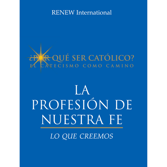 ¿Por qué ser católico? La profesión de nuestra fe