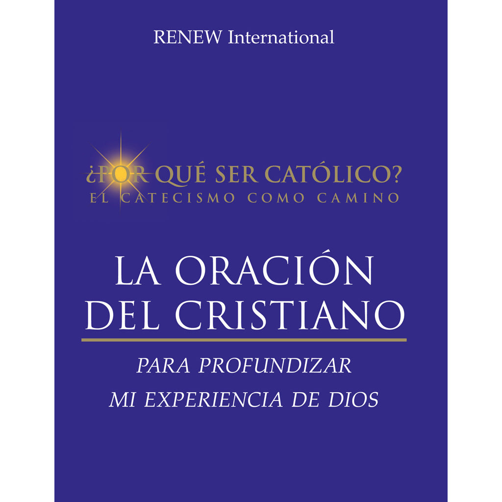 WHY CATHOLIC? PRAY: Christian Prayer