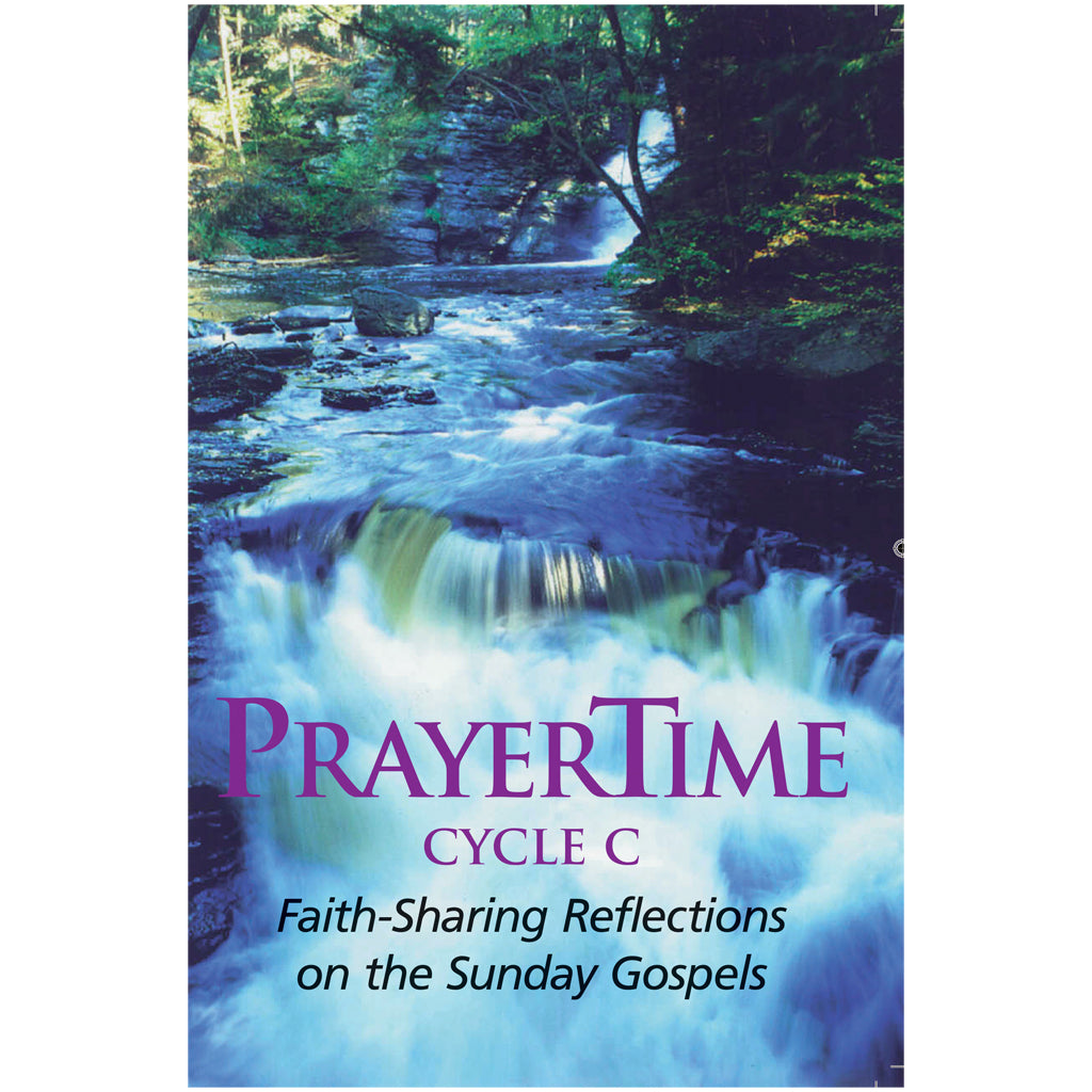 PRAYERTIME C: Faith-Sharing Reflections on the Sunday Gospels Cycle C