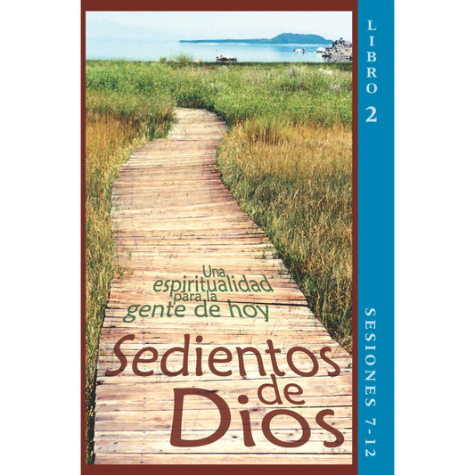 Sedientos de Dios: una espiritualidad para la gente de hoy - Libro 2