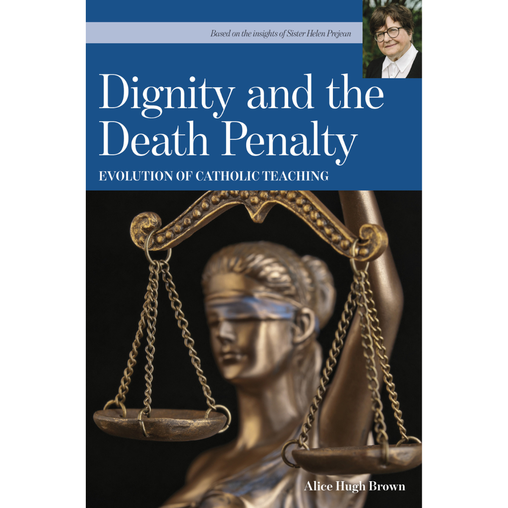 Dignity and the Death Penalty: Evolution of Catholic Teaching