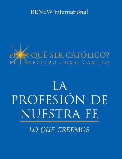 ¿Por qué ser católico? La profesión de nuestra fe