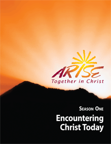 ARISE Season 1: Encountering Christ Today