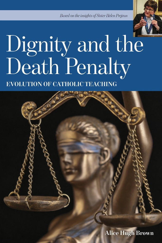 Dignity and the Death Penalty: Evolution of Catholic Teaching