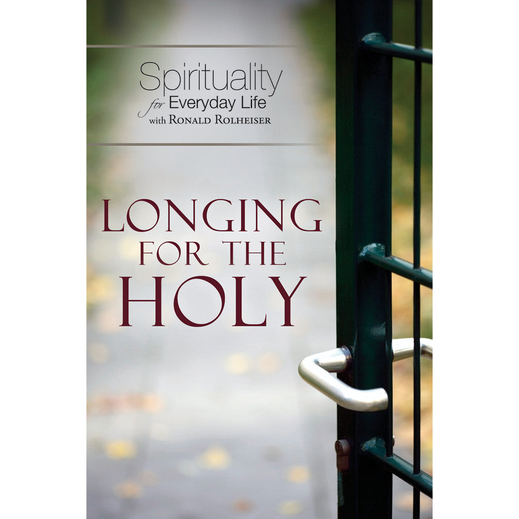 Longing for the Holy:  Spirituality for Everyday Life Participant's Faith-Sharing Book
