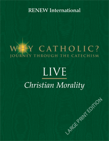 WHY CATHOLIC? LIVE: Christian Morality