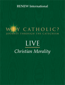 WHY CATHOLIC? LIVE: Christian Morality