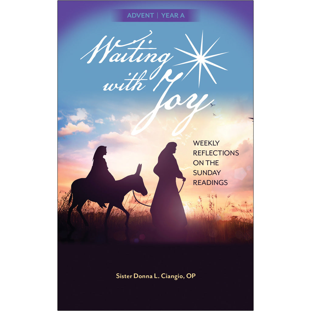 Waiting with Joy: Weekly Reflections on the Sunday Readings, Cycle A